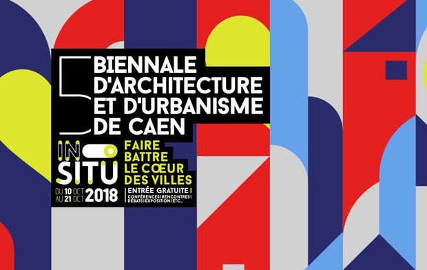 IN SITU - Biennale d'architecture et d'urbanisme de Caen